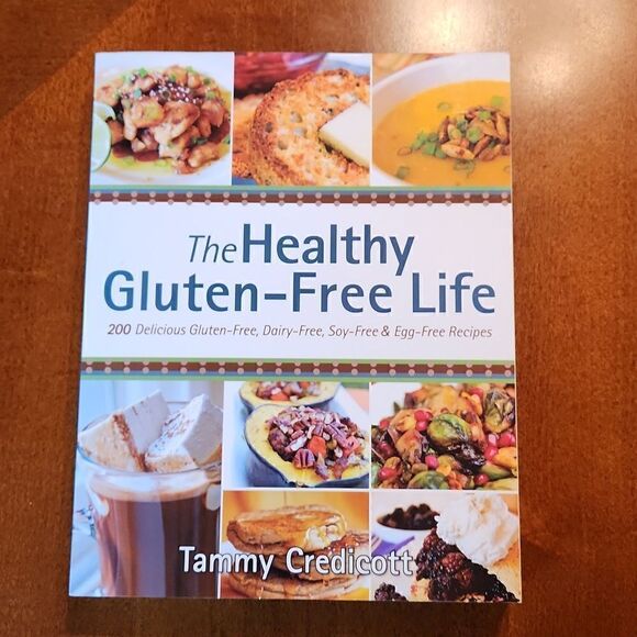 The Healthy Gluten Free Life 200 Recipe Cookbook by Tammy Credicott - Picture 1 of 5